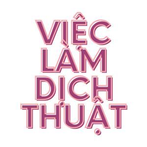 Việc Làm Dịch Thuật