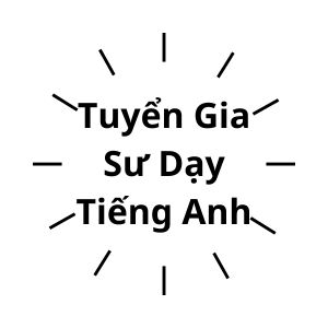 Tuyển Gia Sư Dạy Tiếng Anh